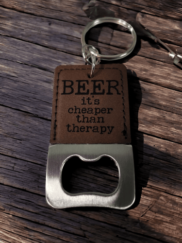 Beer: It's Cheaper Than Therapy Bottle Opener Keychain - Engraved Leatherette Design - Keychain - Charm and Char